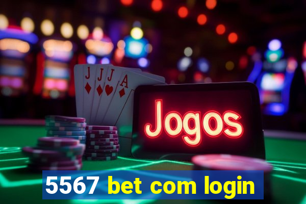 5567 bet com login